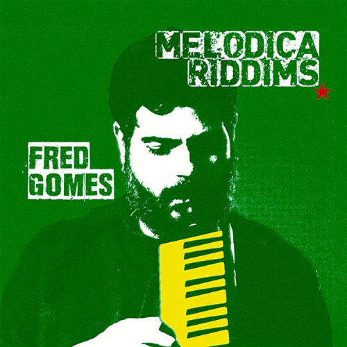 Fred Gomes - Melodica riddims_cover 500px_estrela